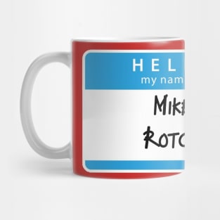 Mike Rotch Mug